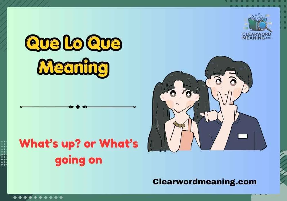 Que Lo Que Meaning