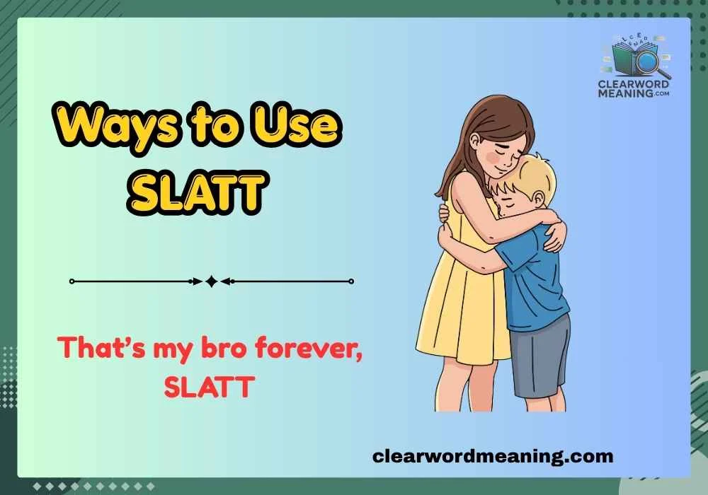 Ways to Use SLATT