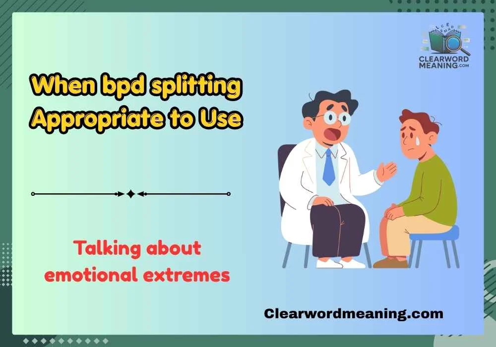 When bpd splitting Appropriate to Use